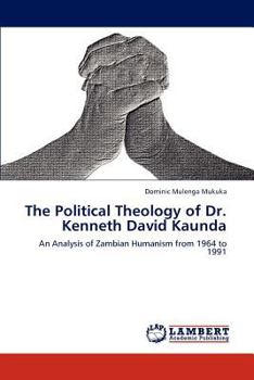 Paperback The Political Theology of Dr. Kenneth David Kaunda Book