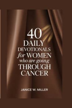 Paperback 40 Daily devotionals for women who are going through cancer Book