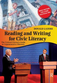 Paperback Reading and Writing for Civic Literacy: The Critical Citizen's Guide to Argumentative Rhetoric Book