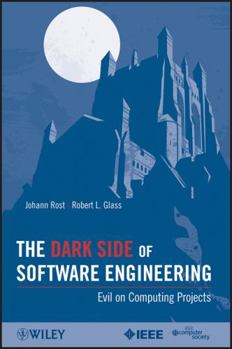 Paperback The Dark Side of Software Engineering: Evil on Computing Projects Book