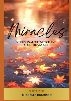 Miracles: A personal witness that God hears me!