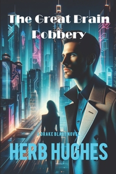 Paperback The Great Brain Robbery: The Drake Blast Novels - Book 2 Book