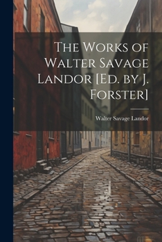 Paperback The Works of Walter Savage Landor [Ed. by J. Forster] Book