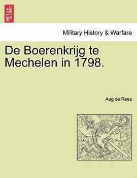 Paperback de Boerenkrijg Te Mechelen in 1798. [Dutch] Book