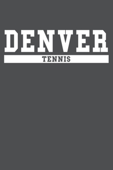 Denver Tennis: American Campus Sport Lined Journal Notebook