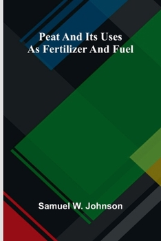 Peat and Its Uses, As Fertilizer and Fuel