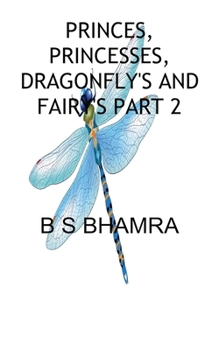Paperback PRINCES, PRINCESSES, DRAGONFLY'S AND FAIRY'S The challis of the golden 7 Book