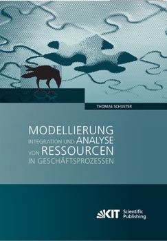 Paperback Modellierung, Integration und Analyse von Ressourcen in Geschäftsprozessen [German] Book