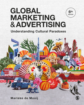 Hardcover Global Marketing and Advertising: Understanding Cultural Paradoxes Book