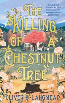 The Killing of a Chestnut Tree (Havelock Harper Mysteries, 1) - Book #1 of the Havelock Harper Mysteries