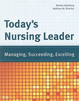 Paperback Today's Nursing Leader: Managing, Succeeding, Excelling Book