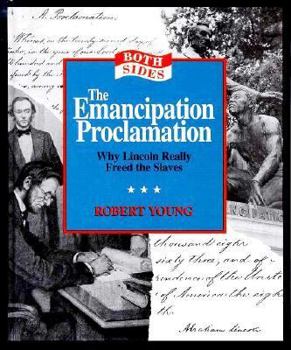 Library Binding The Emancipation Proclamation: Why Lincoln Really Freed the Slaves Book