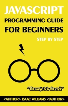 Paperback Master JavaScript from Scratch: A Beginner's Guide: Step-by-Step JavaScript Tutorial for Novices Book