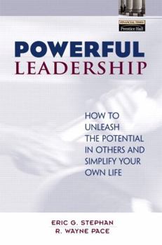 Paperback Powerful Leadership: How to Unleash the Potential in Others and Simplify Your Own Life Book