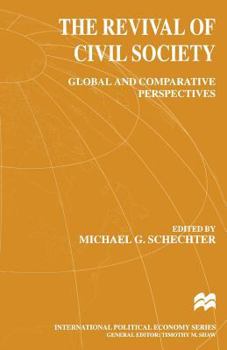 Paperback The Revival of Civil Society: Global and Comparative Perspectives Book