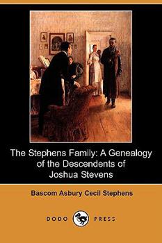 The Stephens Family: A Genealogy of the Descendants of Joshua Stevens