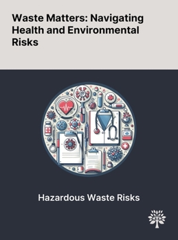 Hardcover Waste Matters: Navigating Health and Environmental Risks Book