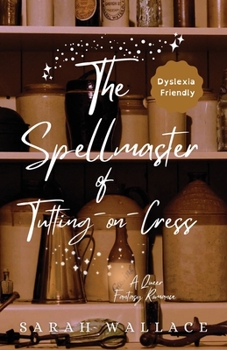 Paperback The Spellmaster of Tutting-on-Cress: A Queer Fantasy Romance - Dyslexia Friendly Print Book