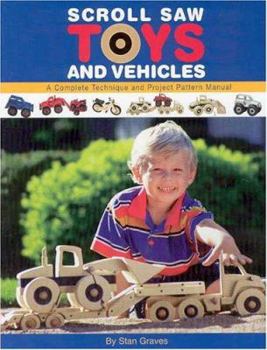 Paperback Scroll Saw Toys and Vehicles: A Complete Technique and Project Pattern Manual Book