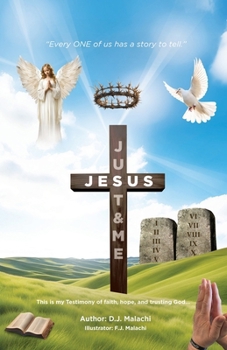 Paperback Just Jesus & Me: "Every One of Us Has a Story to Tell" Book