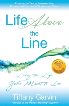 Life Above the Line: Living the Life You're Meant to Live