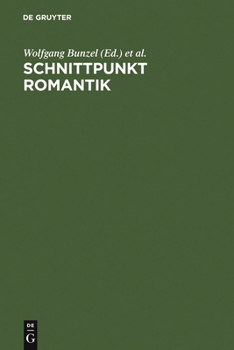 Hardcover Schnittpunkt Romantik: Text- Und Quellenstudien Zur Literatur Des 19. Jahrhunderts. Festschrift Für Sibylle Von Steinsdorff [German] Book