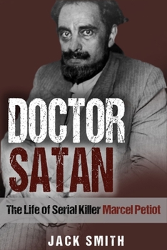 Paperback Doctor Satan: The Life of Serial Killer Marcel Petiot Book