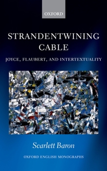 Hardcover 'Strandentwining Cable': Joyce, Flaubert, and Intertextuality Book