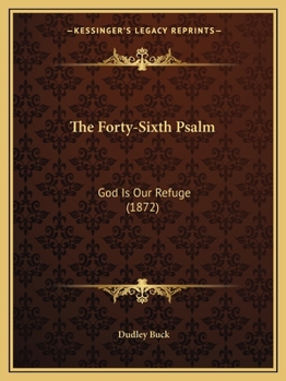 Paperback The Forty-Sixth Psalm: God Is Our Refuge (1872) Book