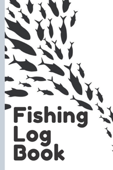 Paperback Fishing Log Book: A Log for the Serious Fisherman and Fisherwoman to Record Their Fishing Data Book