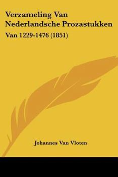 Paperback Verzameling Van Nederlandsche Prozastukken: Van 1229-1476 (1851) [Chinese] Book