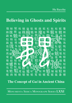 Hardcover Believing in Ghosts and Spirits: The Concept of GUI in Ancient China Book