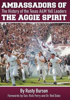 Hardcover Ambassadors of the Aggie Spirit: The History of the Texas A&m Yell Leaders Book