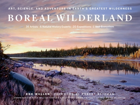 Hardcover Boreal Wilderland: Art, Science, and Adventure in Earth's Greatest Wilderness Book