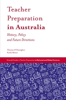 Hardcover Teacher Preparation in Australia: History, Policy and Future Directions Book