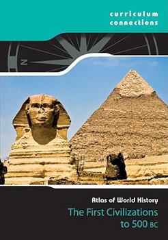 Library Binding The First Civilizations to 500 Bce Book