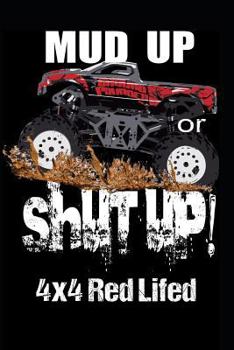 Paperback Mud Up Or Shut Up: 4x4 Red Lifted Book