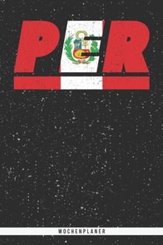 Paperback Per: Peru Wochenplaner mit 106 Seiten in wei?. Organizer auch als Terminkalender, Kalender oder Planer mit der peruanischen [German] Book