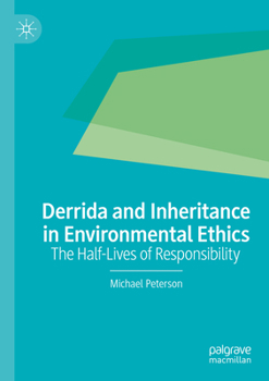 Paperback Derrida and Inheritance in Environmental Ethics: The Half-Lives of Responsibility Book