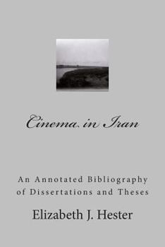 Paperback Cinema in Iran: A Selective Annotated Bibliography of Dissertations and Theses Book