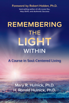 Paperback Remembering the Light Within: A Course in Soul-Centered Living Book