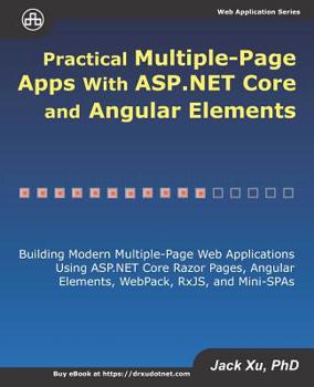 Paperback Practical Multiple-Page Apps with ASP.NET Core and Angular Elements: Building Modern Multiple-Page Web Applications using ASP.NET Core Razor Pages, An Book