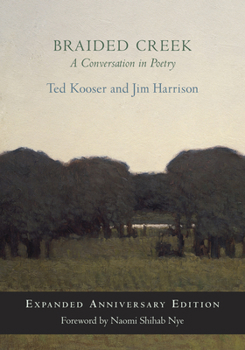 Hardcover Braided Creek: A Conversation in Poetry: Expanded Anniversary Edition Book