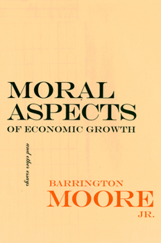 Hardcover Moral Aspects of Economic Growth, and Other Essays: Euripides and the Traffic in Women Book