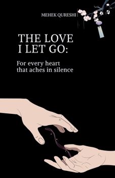 Paperback The Love I Let Go: For Every Heart Taht Aches in Silence Book