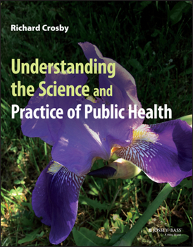 Paperback Understanding the Science and Practice of Public Health Book