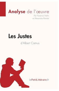 Paperback Les Justes d'Albert Camus (Analyse de l'oeuvre): Comprendre la littérature avec lePetitLittéraire.fr [French] Book