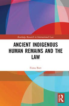 Hardcover Ancient Indigenous Human Remains and the Law Book