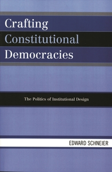Paperback Crafting Constitutional Democracies: The Politics of Institutional Design Book