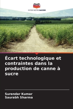 Écart technologique et contraintes dans la production de canne à sucre (French Edition)